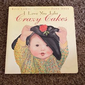 I Love You Like CRAZY CAKES Rose Lewis Hardback children’s book.